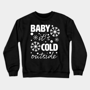 Bebe it's cold outside. Crewneck Sweatshirt